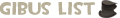 Gibus List